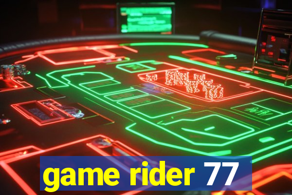 game rider 77