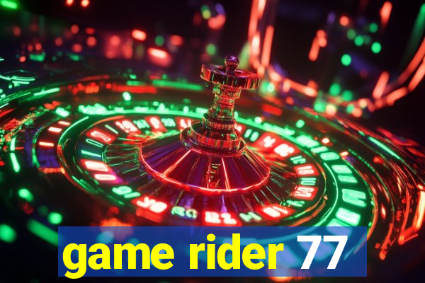 game rider 77