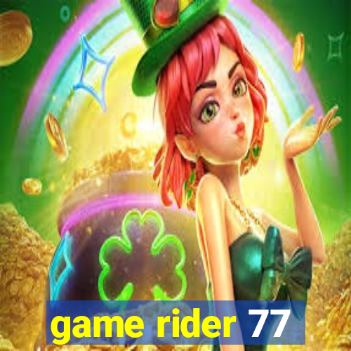 game rider 77