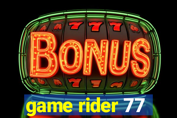 game rider 77