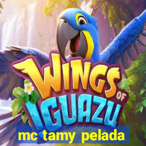 mc tamy pelada