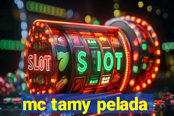 mc tamy pelada