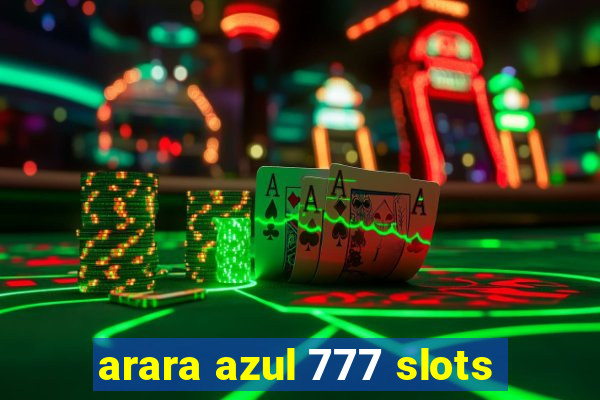 arara azul 777 slots