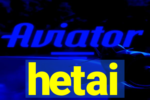 hetai