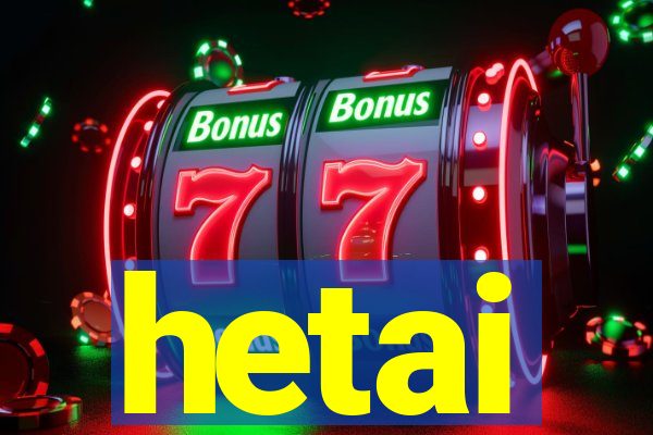 hetai