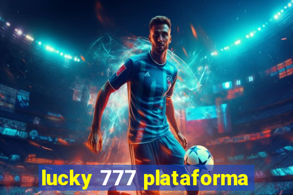 lucky 777 plataforma