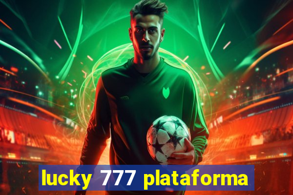 lucky 777 plataforma