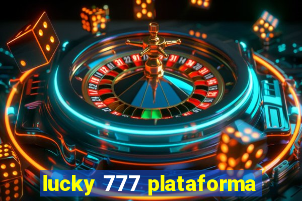 lucky 777 plataforma