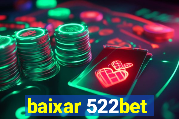 baixar 522bet