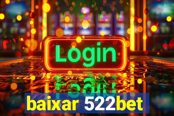 baixar 522bet