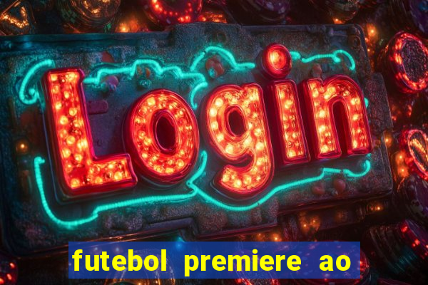 futebol premiere ao vivo gratis