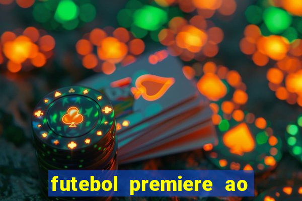 futebol premiere ao vivo gratis