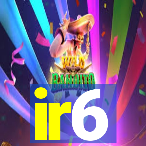 ir6