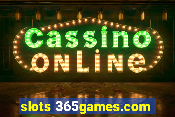 slots 365games.com