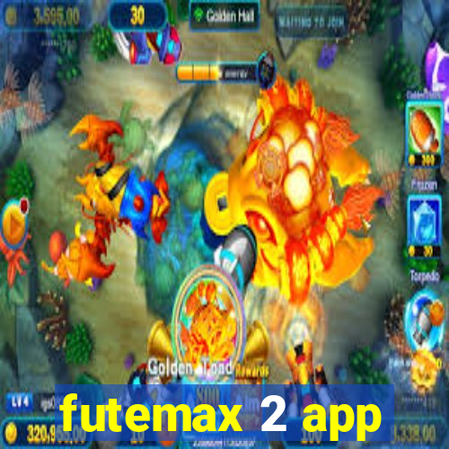 futemax 2 app