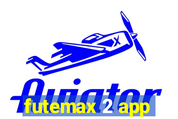 futemax 2 app