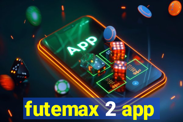 futemax 2 app