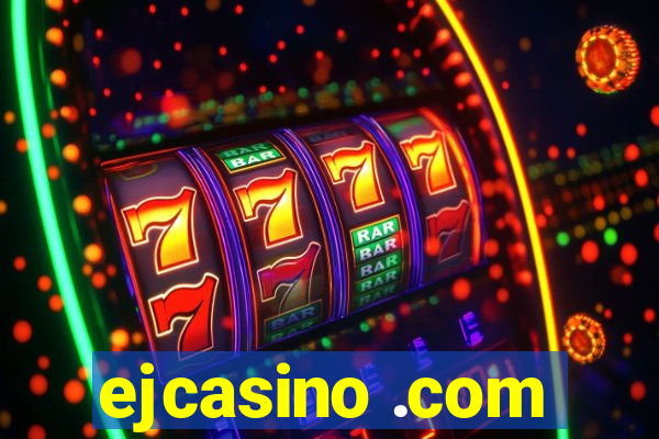 ejcasino .com