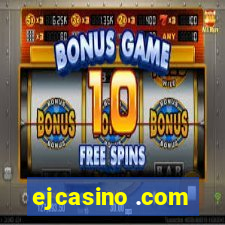 ejcasino .com