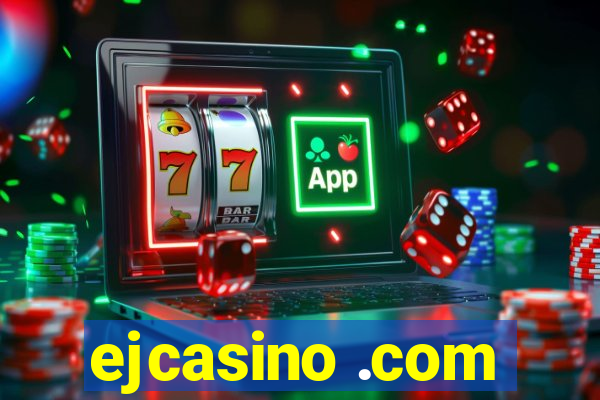 ejcasino .com