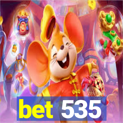 bet 535