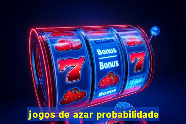 jogos de azar probabilidade