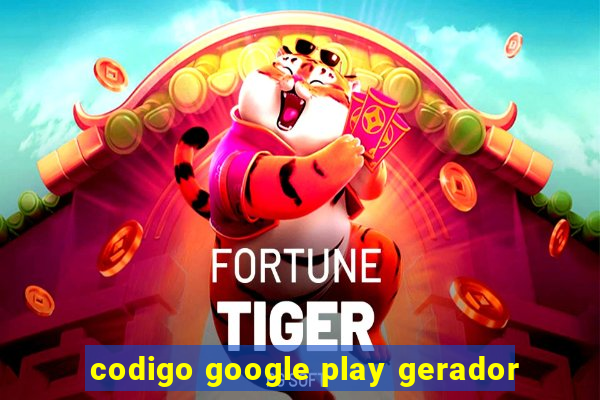 codigo google play gerador