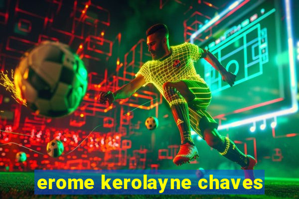 erome kerolayne chaves