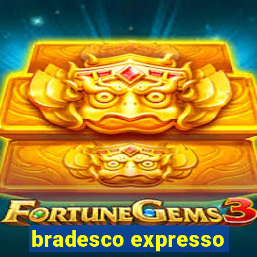 bradesco expresso