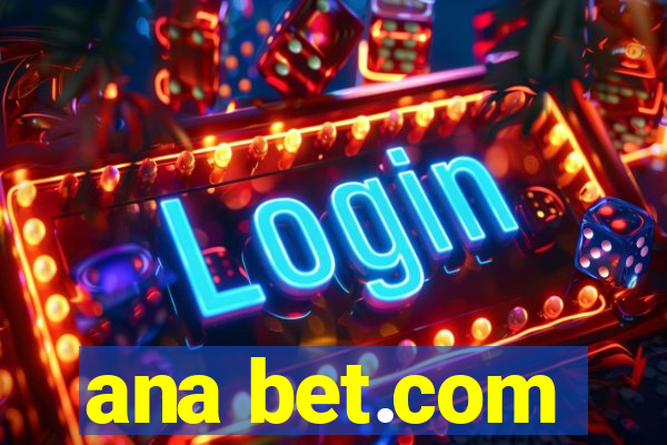 ana bet.com