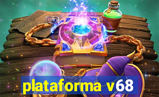 plataforma v68