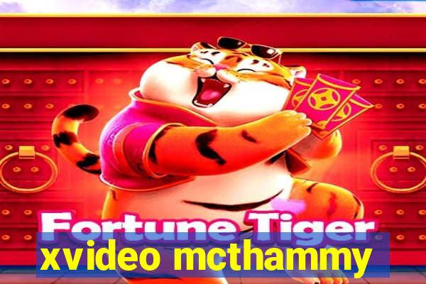 xvideo mcthammy