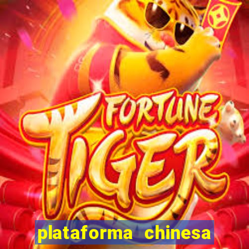 plataforma chinesa fortune tiger