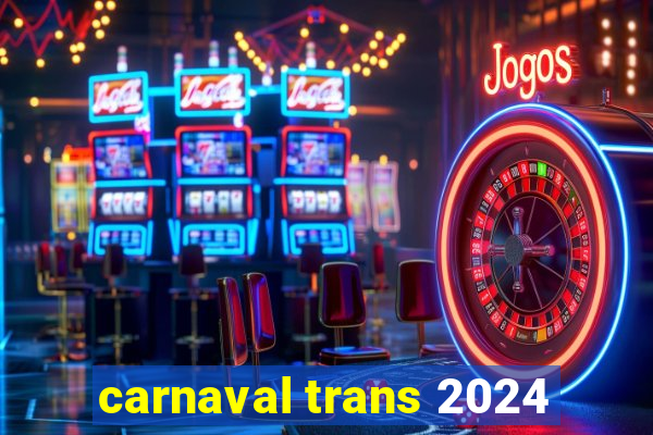 carnaval trans 2024