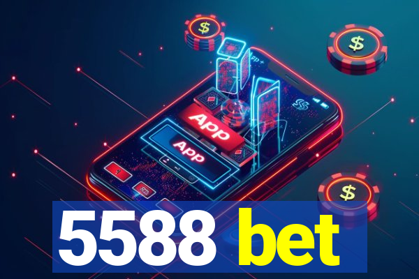 5588 bet