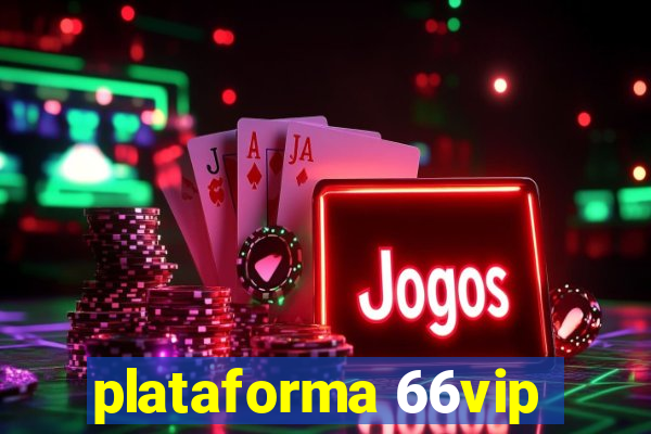 plataforma 66vip