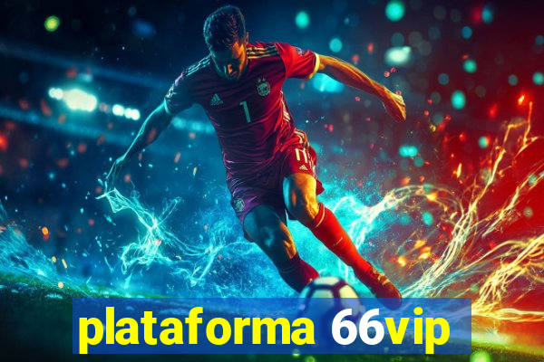 plataforma 66vip