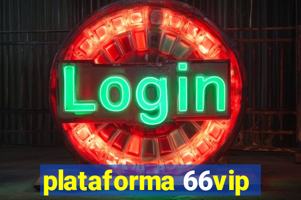 plataforma 66vip