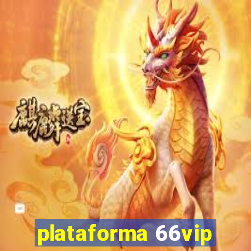 plataforma 66vip