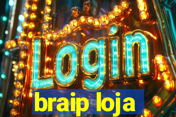 braip loja