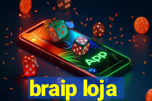 braip loja