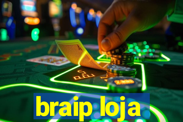 braip loja