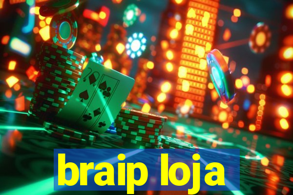 braip loja