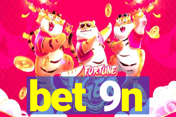 bet 9n