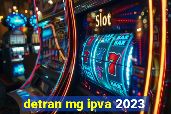 detran mg ipva 2023