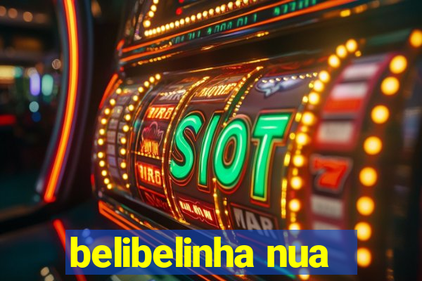 belibelinha nua