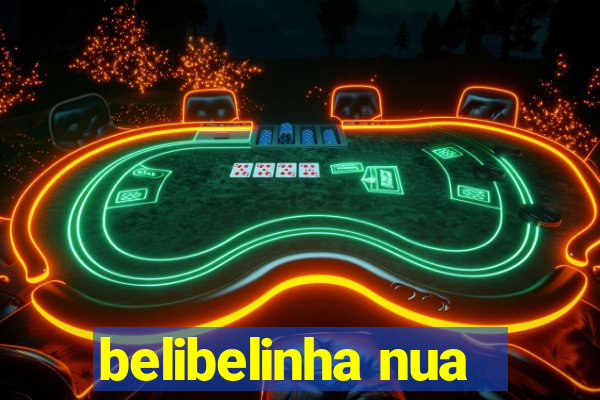 belibelinha nua