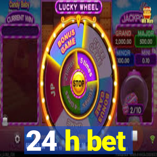 24 h bet