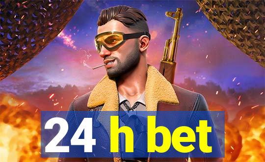 24 h bet