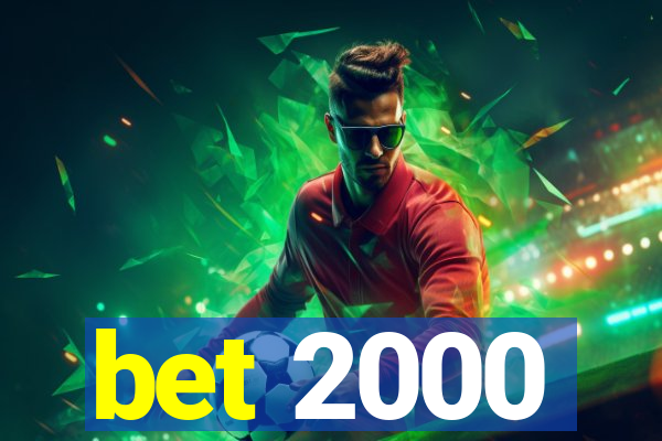 bet 2000